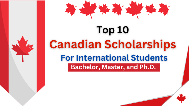 Delve Deeper on the Top 10 International Scholarships In Canada